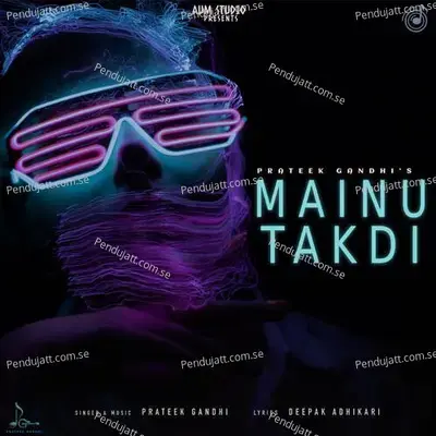 Mainu Takdi - Prateek Gandhi album cover 