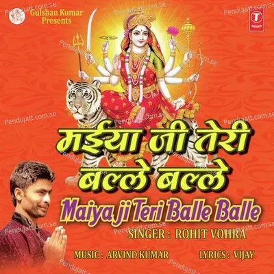 Maiya Ji Teri Balle-Balle - Rohit Vohra