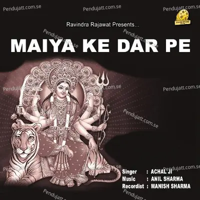 Maiya Ke Dar Pe - Achal Srivastava album cover 