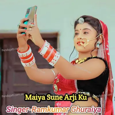 Maiya Sune Arji Ku - Ramkumar Ghuraiya album cover 