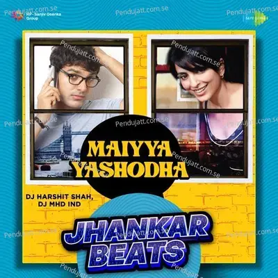 Maiyya Yashodha - Jhankar Beats - DJ Harshit Shah album cover 