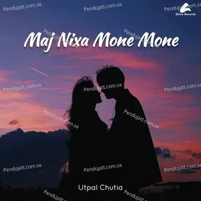 Maj Nixa Mone Mone - Utpal Chutia album cover 