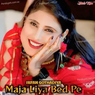 Maja Liya Bed Pe - Irfan Gothadiya album cover 