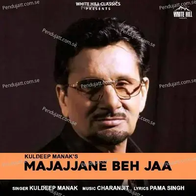 Majajjane Beh Jaa - Kuldeep Manak album cover 