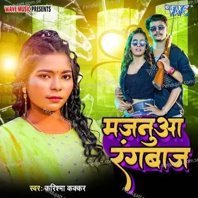 Majanuwa Rangbaj - Karishma Kakkar album cover 