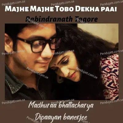 Majhe Majhe Tobo Dekha Paai - Madhuraa Bhattacharya album cover 