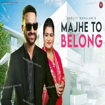 Majhe To Belong - Surjit Bhullar