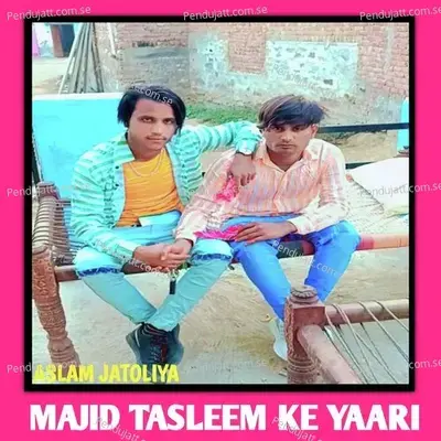 Majid Tasleem Ke Yaari - Aslam Jatoliya album cover 