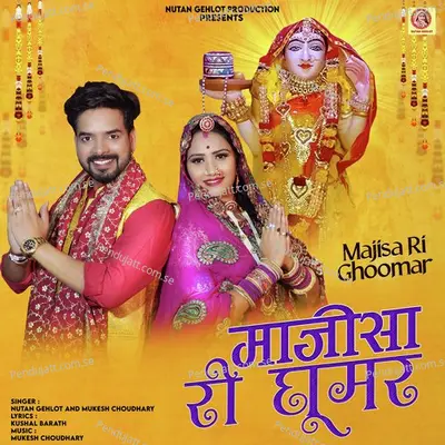 Majisa Ri Ghoomar - Nutan Gehlot album cover 