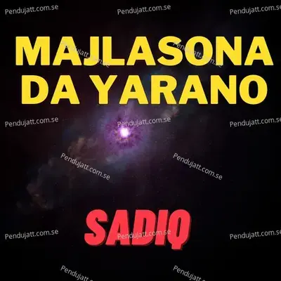 Majlasona Da Yarano - Sadiq album cover 