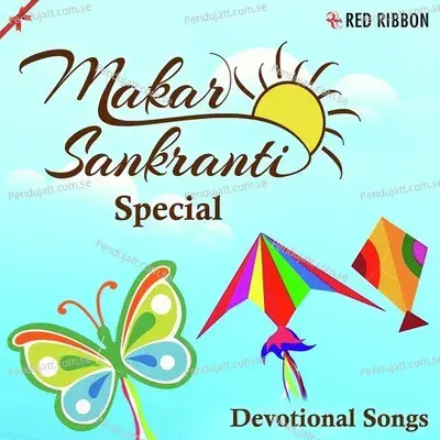 Makar Sankranti Special- Devotional Songs - Various Artists