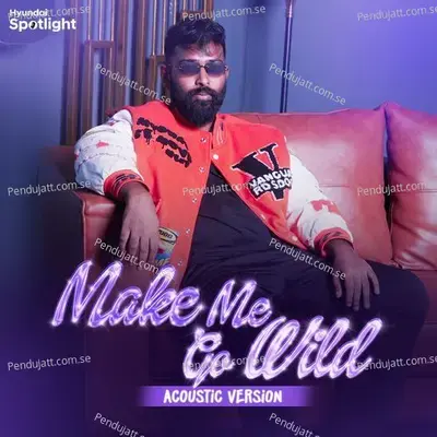 Make Me Go Wild - Rajan Chelliah album cover 