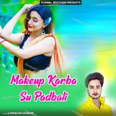 Makeup Karba Su Padbali - Lovekush Dungri