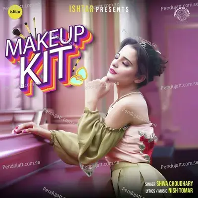 Makeup Kit - Shiva Choudhary album cover 