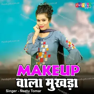 Makeup Wala Mukhada - Neetu Tomar album cover 