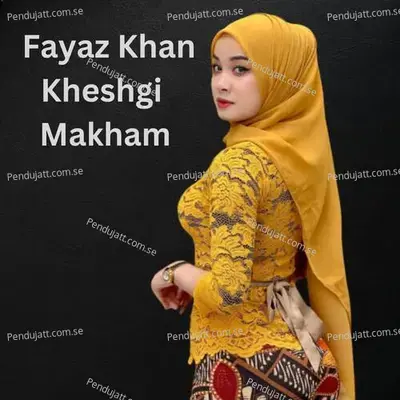 Makham Fayaz Khan Kheshgi - Fayaz Khan album cover 