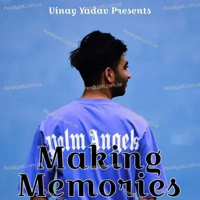 Making Memories Mashup - Vinay Yadav album cover 