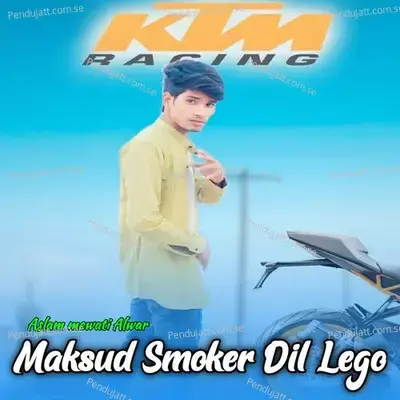 Maksud Smoker Dil Lego - Aslam Mewati Alwar album cover 