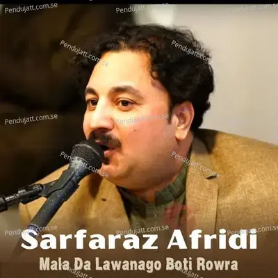 Mala Da Lawanago Boti Rowra - Sarfraz Khan album cover 