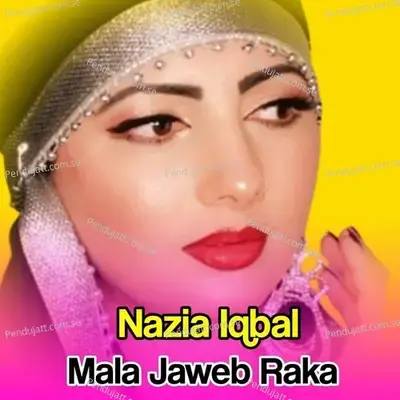 Mala Jaweb Raka - Nazia Iqbal cover album