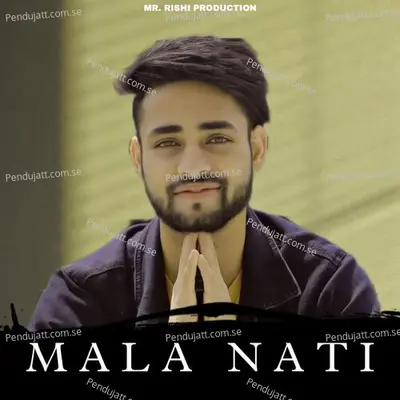 Mala Nati - Rohit Blaye album cover 