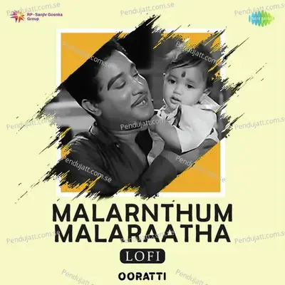 Malarnthum Malaraatha - Lofi - Ooratti album cover 