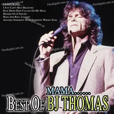 Mama    Best Of B j  Thomas - B.J. Thomas cover album