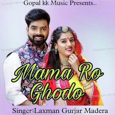 Mama Ro Ghodo - Laxman Gurjar Madera album cover 
