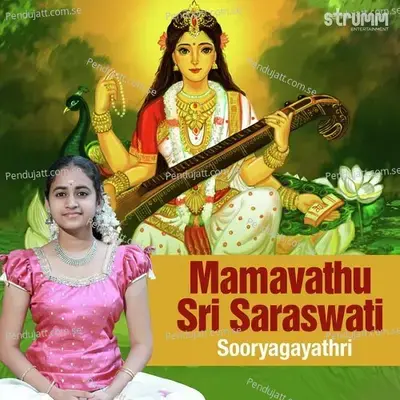 Mamavathu Sri Saraswati - Sooryagayathri