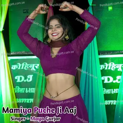 Mamiya Puche Ji Aaj - Maya Gurjar album cover 