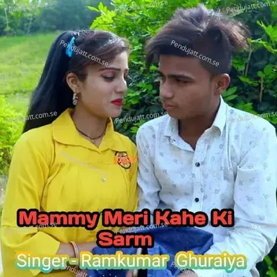 Mammy Meri Kahe Ki Sarm - Ramkumar Ghuraiya album cover 