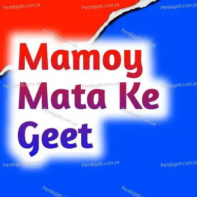 Mamoy Mata Ke Geet - Chutra Ram album cover 