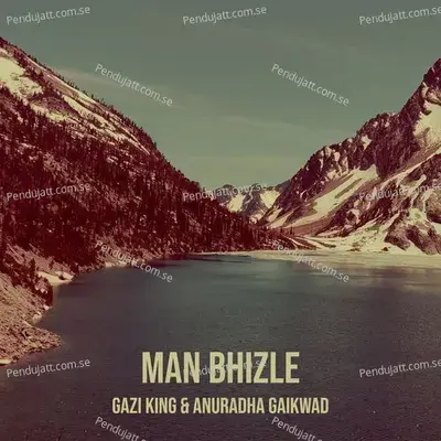 Man Bhizle - Gazi King album cover 