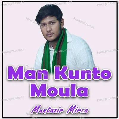 Man Kunto Moula - Muntazir Mirza album cover 