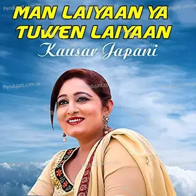 Man Laiyaan Ya Tuwen Laiyaan - Kausar Japani album cover 