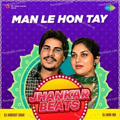 Man Le Hon Tay Jhankar Beats - DJ Harshit Shah album cover 