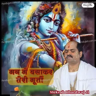 Man Mein Bsakar Teri Moorti - Mukesh Bhardwaj Ji album cover 
