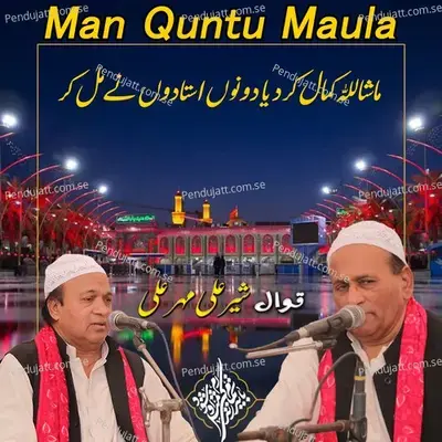 Man Quntu Maula - Sher Ali Mahar Ali album cover 