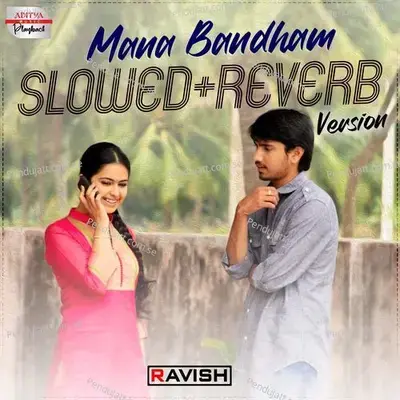 Mana Bandham - Slowed And Reverb Version - Sunny M.R. album cover 