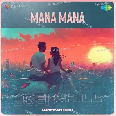 Mana Mana - Lofi Chill - IAMPRATHEEK album cover 