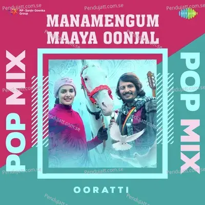 Manamengum Maaya Oonjal - Pop Mix - Ooratti album cover 