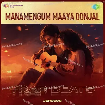 Manamengum Maaya Oonjal - Trap Beats - Jeruson album cover 