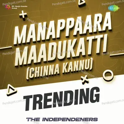 Manappaara Maadukatti  - Trending - The Independeners album cover 