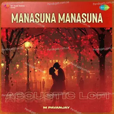 Manasuna Manasuna - Acoustic Lofi - M Pavanjay album cover 