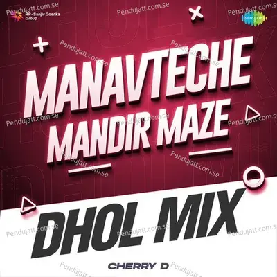 Manavteche Mandir Maze - Dhol Mix - DJ Cherry D album cover 
