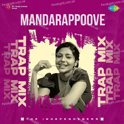 Mandarappoove - Trap Mix - The Independeners album cover 