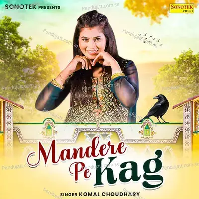 Mandere Pe Kag - Komal Chaudhary album cover 