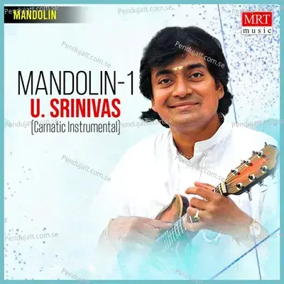 Mandolin - 1  Instrumental  - Mandolin U. Srinivas cover album