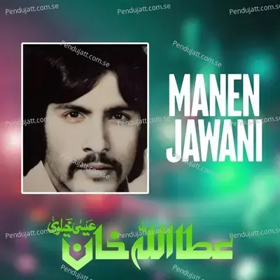 Manen Jawani - Attaullah Khan Esakhelvi album cover 