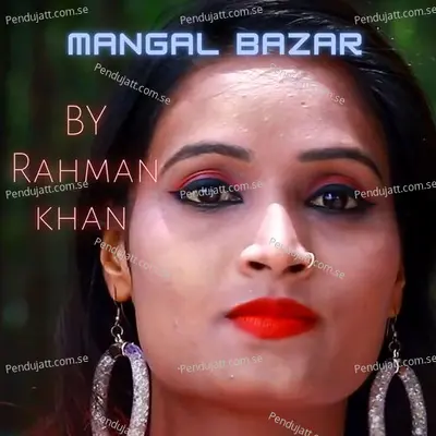 Mangal Bazar - Rahman Khan album cover 